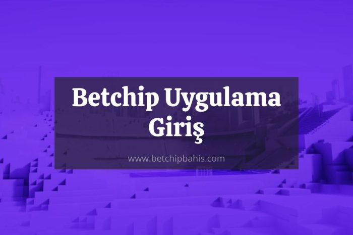 Betchip Uygulama Giriş